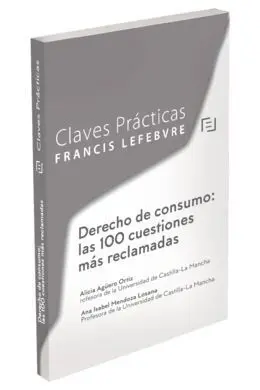 Claves Prácticas Derecho de Consumo: las 100 Cuestiones Más Reclamadas