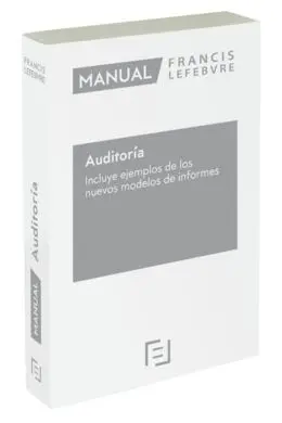 Manual de Auditoría Edicion 2018. Incluye Ejemplos de los Nuevos Modelos de Informes