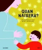 Quan Naixerà?