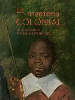 La Memoria Colonial en las Colecciones Thyssen-Bor