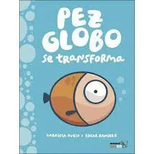 Pez Globo se Transforma