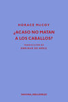 ACASO NO MATAN A LOS CABALLOS
