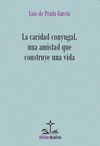 LA CARIDAD CONYUGAL, UNA AMISTAD QUE CONSTRUYE UNA VIDA