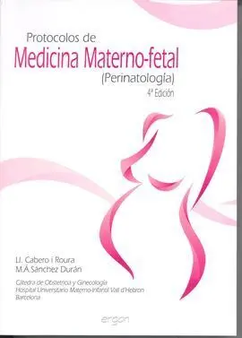 Protocolos de Medicina Materno-Fetal. Perinatología