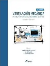 Ventilación Mecánica en Recien Nacidos, Lactantes y Niños. 3ª Ed.