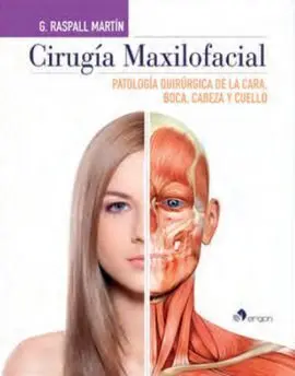 Cirugía Maxilofacial. Patología Quirúrgica de la Cara, Boca, Cabeza y Cuello