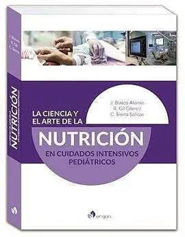 La Ciencia y el Arte de la Nutrición en Cuidados Intensivos Pediátricos