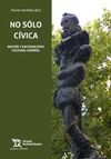 NO SOLO CIVICA. NACION Y NACIONALISMO CULTURAL ESPAÑOL