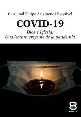Covid-19 Dios e Iglesia: una Lectura Creyente de la Pandemia
