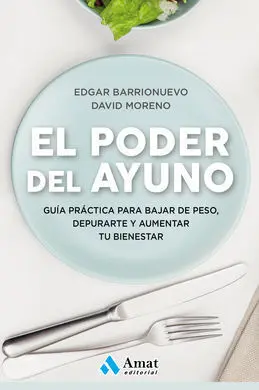 Poder del Ayuno, El:guia para Bajar de Peso Depura