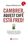 CAMBRER, AQUEST CAFE ESTA FRED!