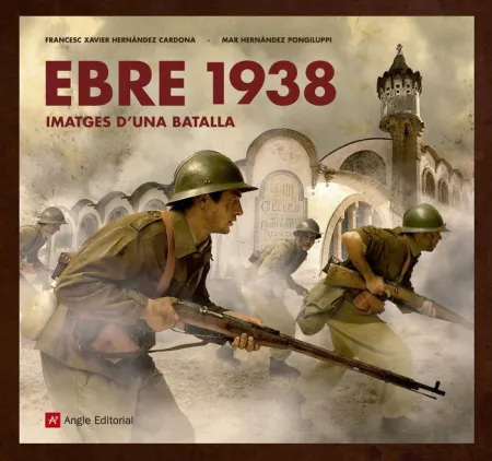 Ebre 1938. Imatges D'una Batalla