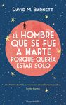 EL HOMBRE QUE SE FUE A MARTE PORQUE QUERÍA ESTAR SOLO