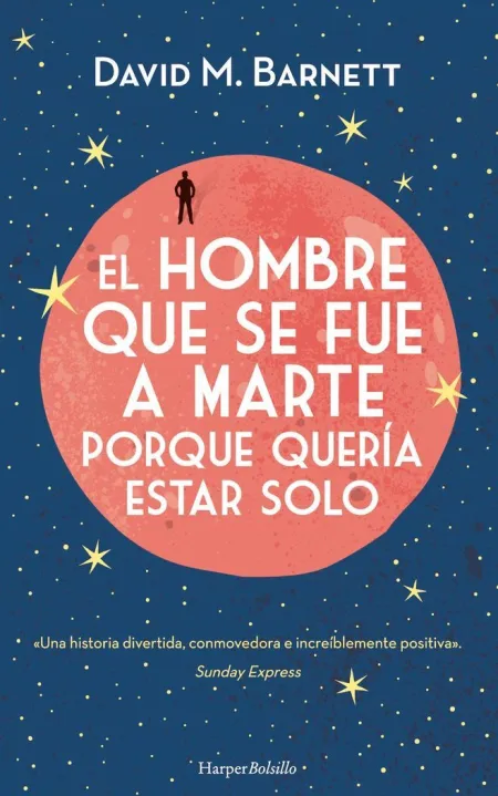 El Hombre que se Fue a Marte Porque Quería Estar Solo