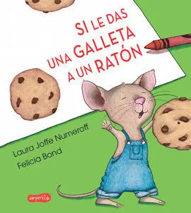 Si le Das una Galleta a un Ratón