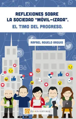 Reflexiones Sobre la Sociedad «Móvil-Izada». El Timo del Progreso