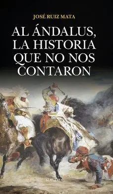 Al Andalus, la Historia que no nos Contaron