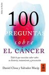 100 PREGUNTAS SOBRE EL CANCER/TODO LO QUE NECESITA
