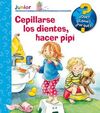 ¿QUÉ? JUNIOR. CEPILLARSE LOS DIENTES, HACER PIPÍ