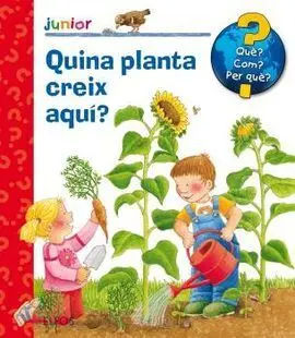 Què? Junior. Quina Planta Creix Aquí?