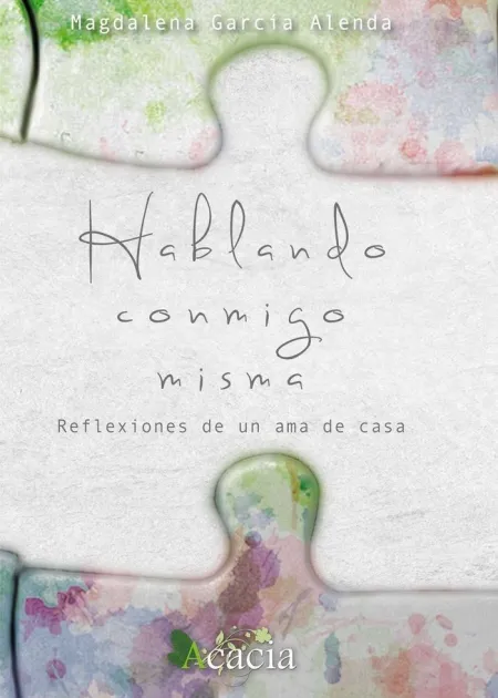 Hablando Conmigo Misma. Reflexiones de un Ama de Casa