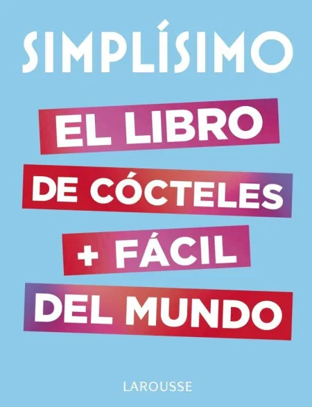 Simplísimo. El Libro de los Cócteles +Fácil del Mundo
