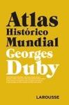 ATLAS HISTÓRICO MUNDIAL G.DUBY