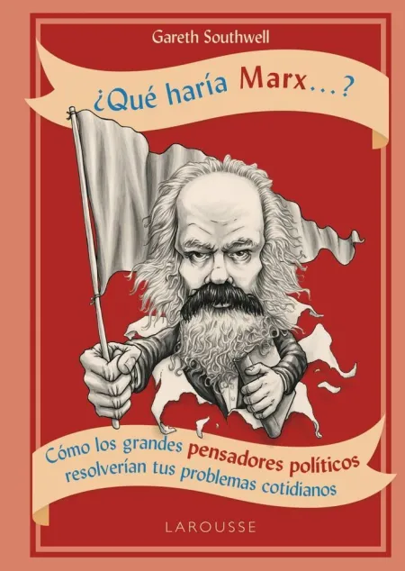 ¿Qué Haría Marx... ?