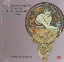 Por que y para que la Historia los Trabajos de Cli