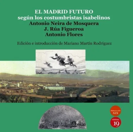 Madrid Futuro Segun los Costumbristas Isabelinos, el