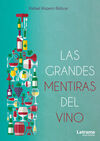 LAS GRANDES MENTIRAS DEL VINO