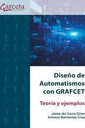 Diseño de Automatismos con Grafcet / Teoria y Ejem