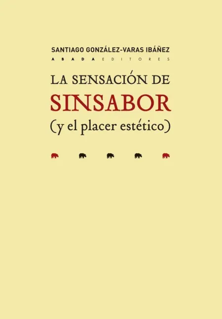 La Sensación de Sinsabor (Y el Placer Estético)