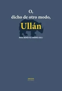 O, Dicho de Otro Modo, Ullán
