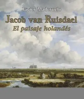 Jacob Van Ruisdael. El Paisaje Holandés