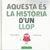 AQUESTA ÉS LA HISTÒRIA D'UN LLOP