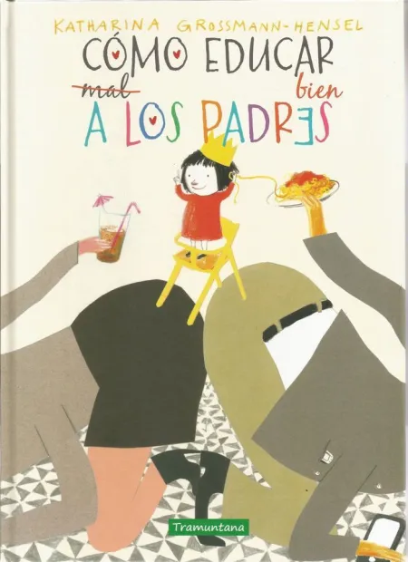 Cómo Educar Bien a los Padres