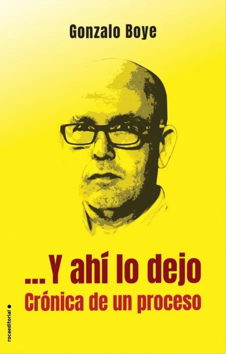 Y Ahi lo Dejo. Cronica de un Proceso