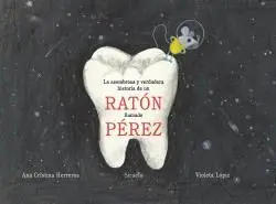 La Asombrosa y Verdadera Historia de un Ratón Llamado Pérez