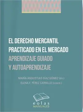 Derecho Mercantil Practicado en el Mercado