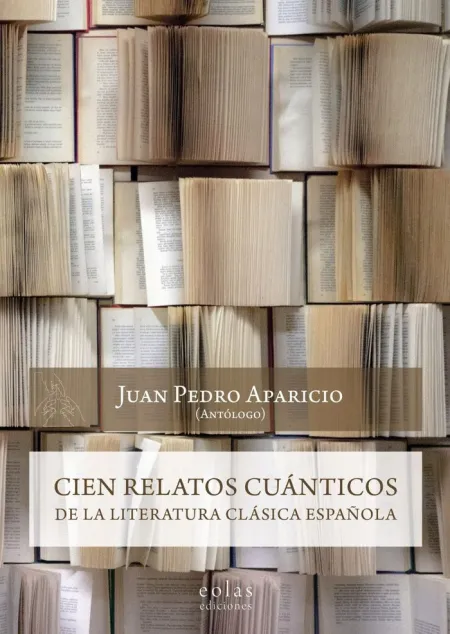 Cien Relatos Cuánticos de la Literatura Clásica Española