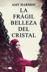 FRÁGIL BELLEZA DEL CRISTAL, LA