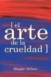 Arte de la Crueldad, el
