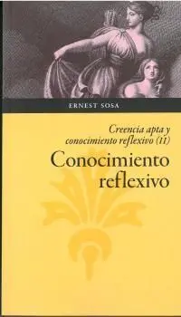 Creencia Apta y Conocimiento Reflesivo (Ii). Una Epistemologia de Virtudes.