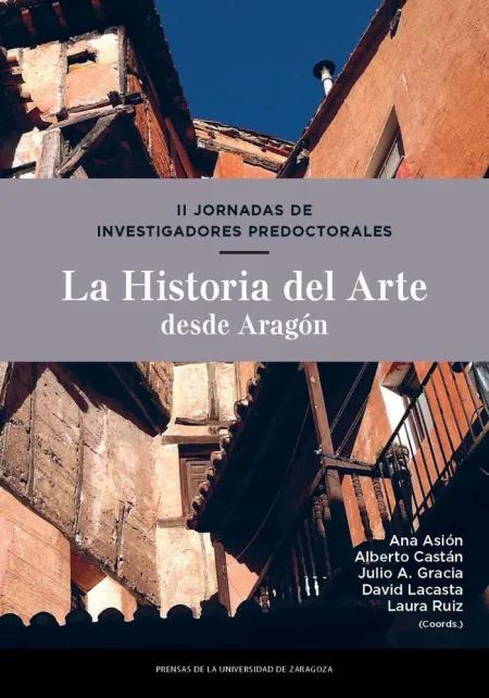 Historia del Arte Desde Aragon, la /Ii Jornadas de