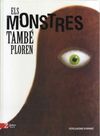 MONSTRES TAMBÉ PLOREN, ELS