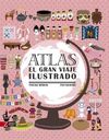 ATLAS / EL GRAN VIAJE ILUSTRADO
