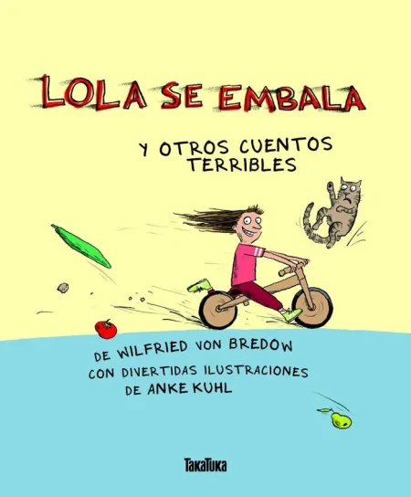 Lola se Embala y Otros Cuentos Terribles