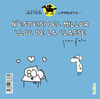 N'ESTEISI I EL MILLOR LLOC DE LA CLASSE * N'ESTEISI NO ES VOL DUTXAR