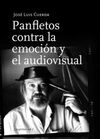 PANFLETOS CONTRA LA EMOCIÓN Y EL AUDIOVISUAL